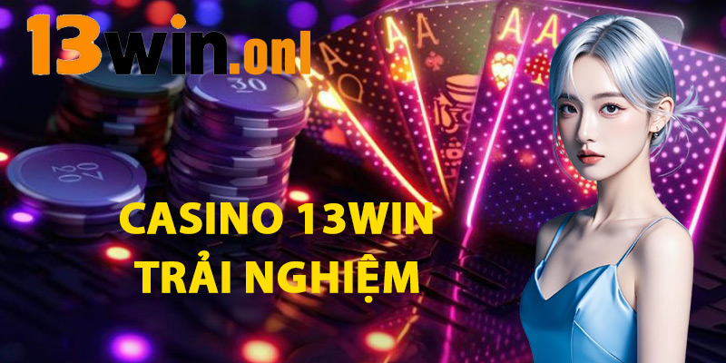 Casino 13win – Sòng Bài Sống Động Thưởng Lớn Mỗi Ngày 1 Casino 13win: Trải Nghiệm
